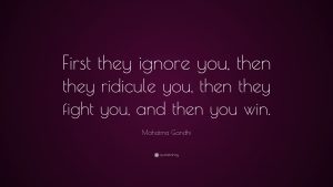 1442-Mahatma-Gandhi-Quote-First-they-ignore-you-then-they-ridicule-you